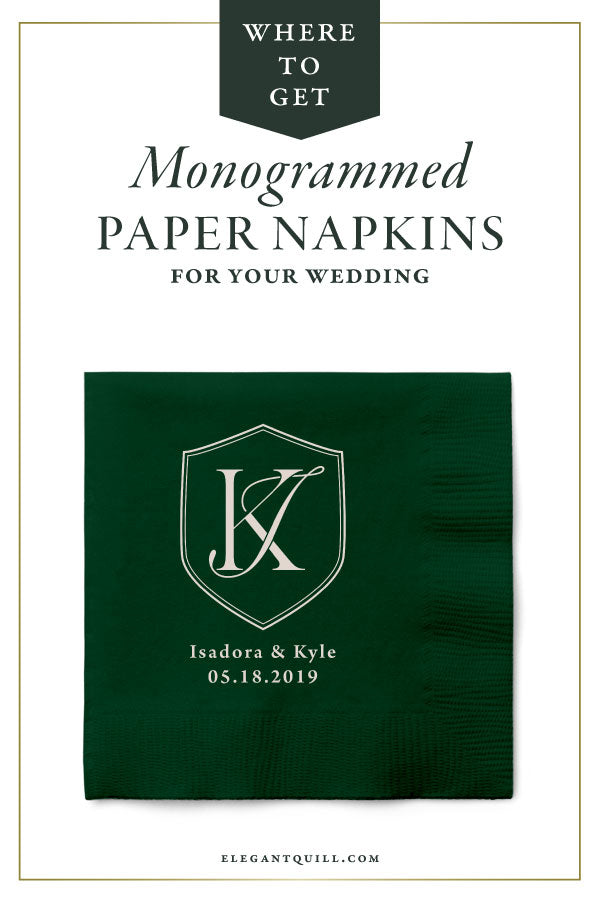 How to get MONOGRAMMED PAPER NAPKINS for your wedding Elegant Quill