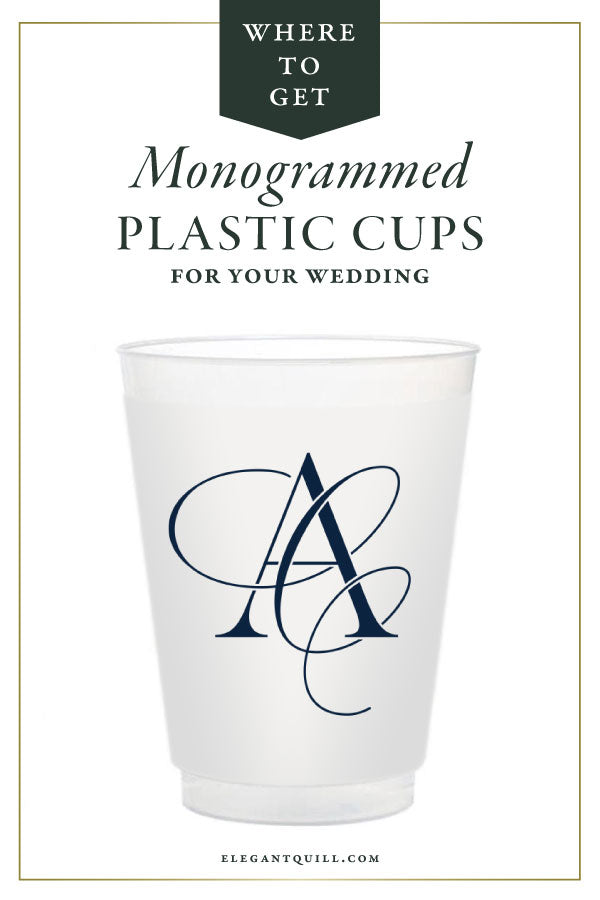 How to get MONOGRAMMED PLASTIC CUPS for your wedding